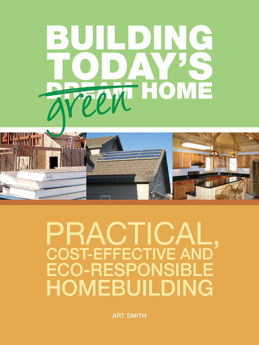 Title details for Building Today's Green Home by Art Smith - Available